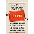 Union: The Struggle to Forge the Story of United States Nationhood