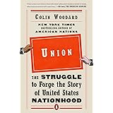 Union: The Struggle to Forge the Story of United States Nationhood