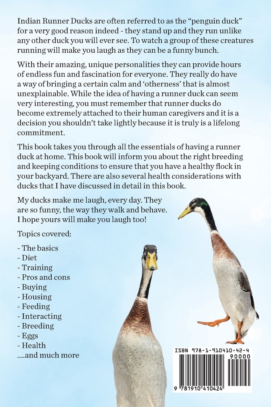 Indian Runner Ducks as Pets. Indian Runner Duck pros and cons, care, housing,  diet and health all included.: The Indian Runner Duck Owner's Manual.