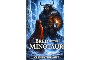 BRED BY THE MINOTAUR: A Dark Monster Romance • Size Difference • Breeding Heat • Winter Labyrinth (Forbidden Beasts Book 8)