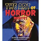 The Art of Horror Movies: An Illustrated History (Applause Books)