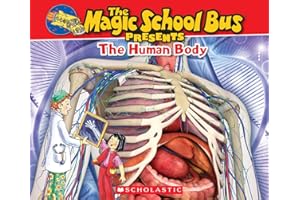 The Magic School Bus Presents: The Human Body: A Nonfiction Companion to the Original Magic School Bus Series