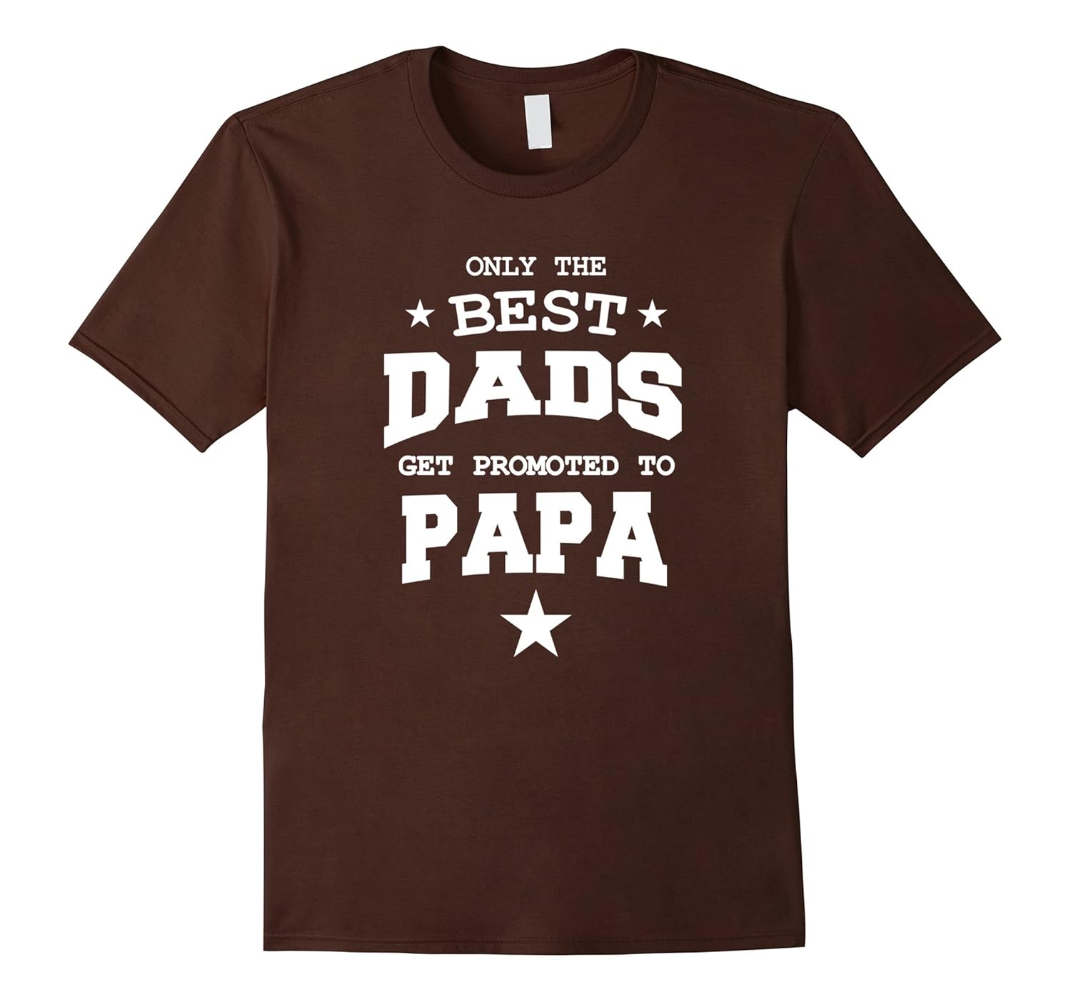 Mens Only The Best Dads Get Promoted to Papa T-Shirt- TPT