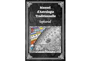 Manuel d'Astrologie Traditionnelle: Livres I & II (French Edition)