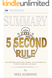 Summary: The 5 Second Rule: Transform Your Life, Work, and Confidence with Everyday Courage