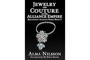 Jewelry and Couture of the Alliance Empire (Renascence Alliance Book 9)