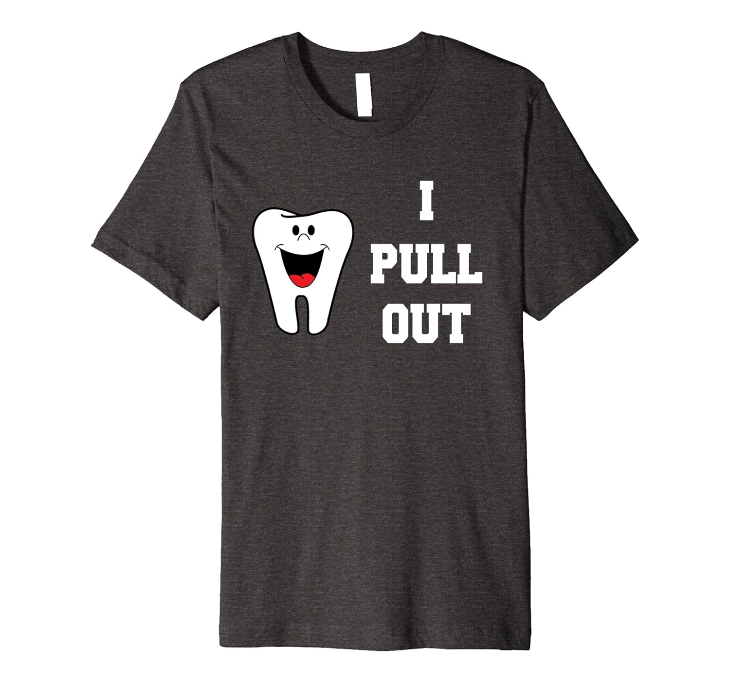 Funny Dentist TShirt I Pull Out Gift for Dental HygienistTJ theteejob