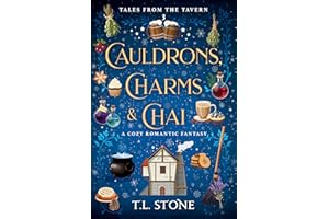 Cauldrons, Charms & Chai: A Heartwarming Holiday Cozy Romantic Fantasy (Tales from the Tavern Book 4)