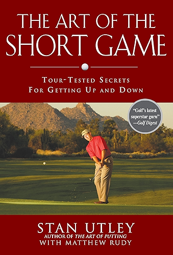 Download The Art of the Short Game: Tour-Tested Secrets for Getting Up and Down (English Edition) PDF