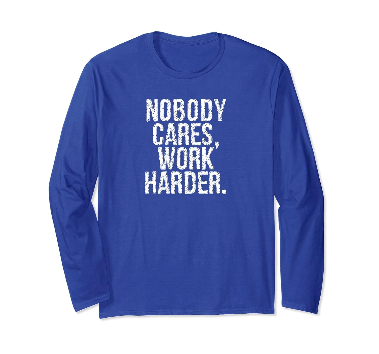 Nobody Cares Work Harder Workout T Shirt-anz