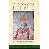 The Way of Hermes: New Translations of The Corpus Hermeticum and The Definitions of Hermes Trismegistus to Asclepius