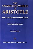 The Complete Works of Aristotle: The Revised Oxford Translation, Vol. 2 (Bollingen Series LXXI-2)