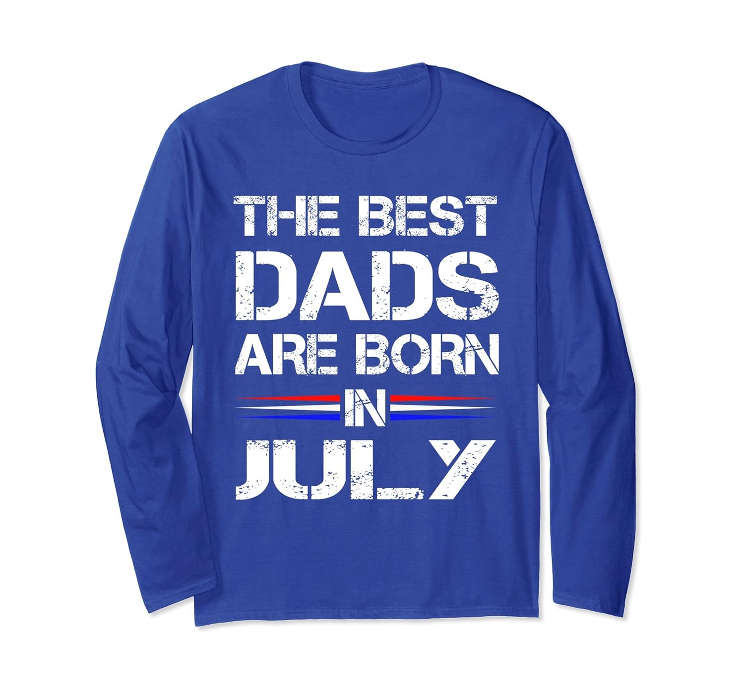 Mens The Best Dads Are Born In July Patriot Long Sleeve Gift-anz