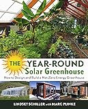 The Year-Round Solar Greenhouse: How to Design and Build a Net-Zero Energy Greenhouse