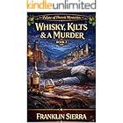 Whisky, Kilts & A Murder: A Scottish Highlands Culinary Cozy Mystery (Palate of Deceit Mysteries Book 2)