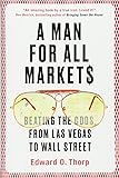 A Man for All Markets: Beating the Odds, from Las Vegas to Wall Street