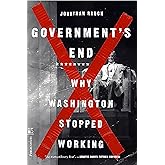 Government's End: Why Washington Stopped Working