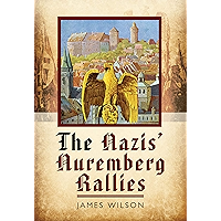 The Nazis' Nuremberg Rallies book cover The Nazis' Nuremberg Rallies book cover
