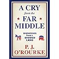 A Cry from the Far Middle: Dispatches from a Divided Land