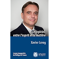 Le logiciel, entre l’esprit et la matière: Leçon inaugurale prononcée au Collège de France le jeudi 15 novembre 2018… book cover