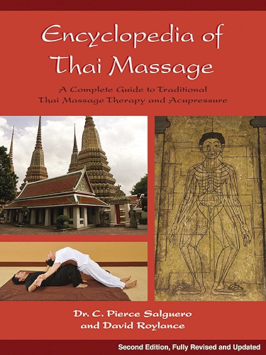 Download Encyclopedia of Thai Massage: A Complete Guide to Traditional Thai Massage Therapy and Acupressure (English Edition) PDF