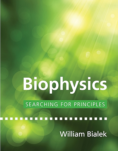 Download Biophysics: Searching for Principles (English Edition) PDF