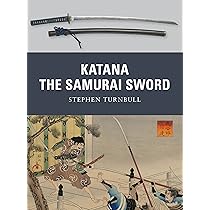 Katana: The Samurai Sword (Weapon, 5): Turnbull, Stephen, Shumate