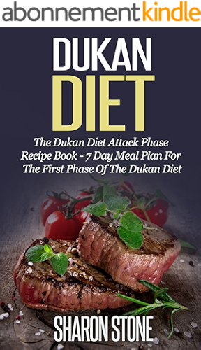 Download Dukan Diet: The Dukan Diet Attack Phase Recipe Book - 7 Day Meal Plan For The First Phase Of The Dukan Diet (Dukan Diet, Weight Loss, Lose Weight Fast, ... Plan, Dukan Diet Recipes) (English Edition) PDF