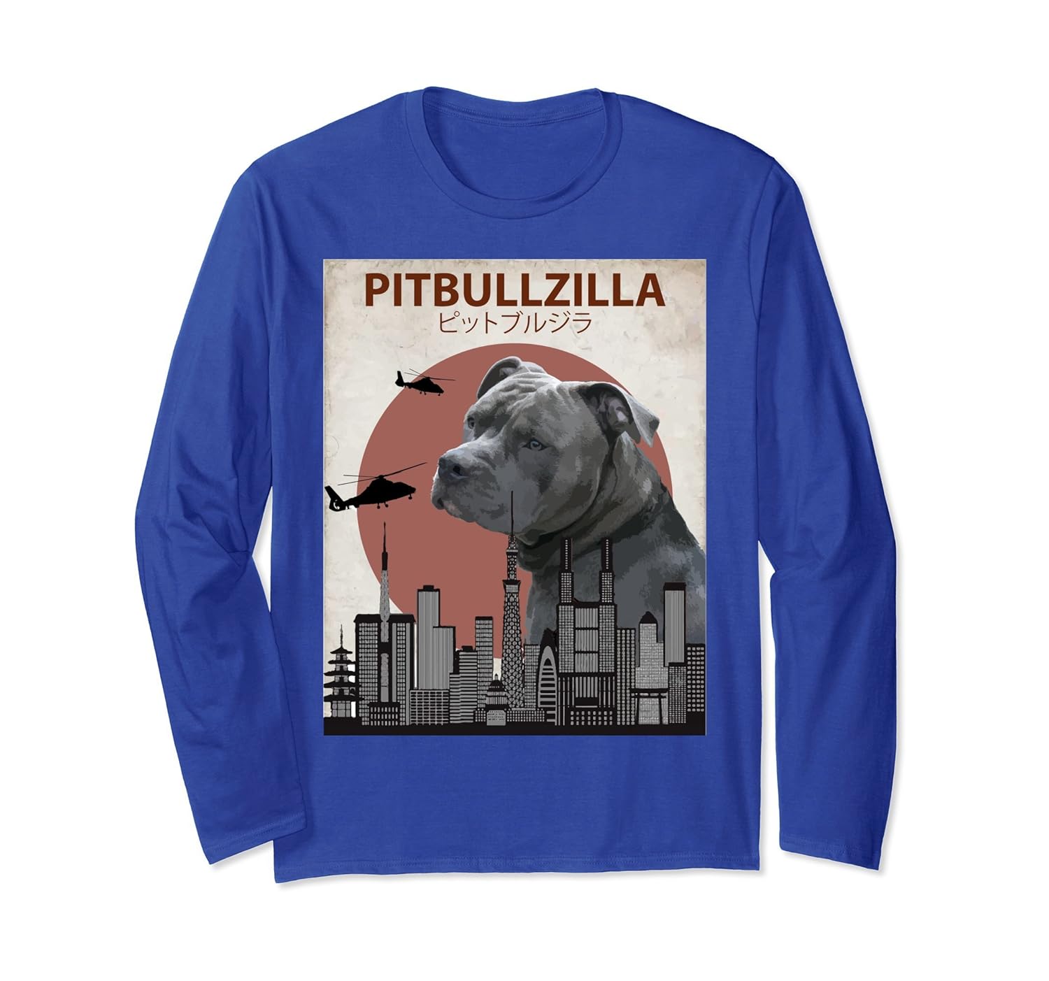 Pitbullzilla Funny Pitbull Dog Long Sleeve T-Shirt Gift-ANZ