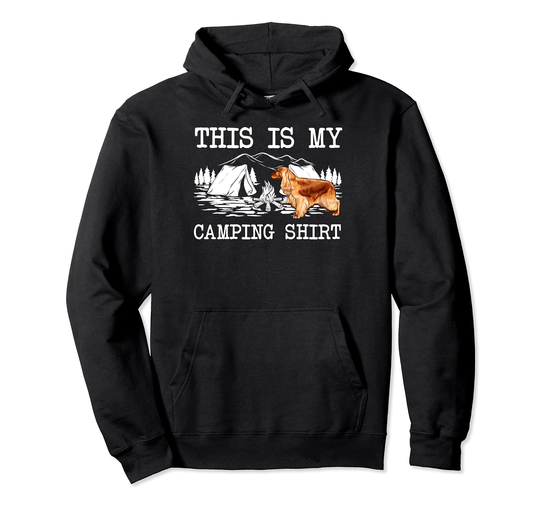 Campfire English Cocker Spaniel Dog This Is My Camping Pullover Hoodie