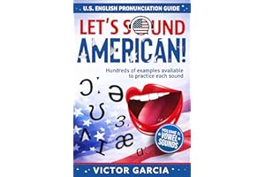 Let's Sound American! U.S. English Pronunciation Guide: Volume 1: Vowel Sounds