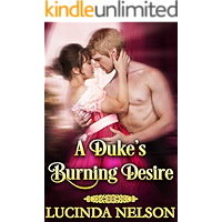 A Duke’s Burning Desire: A Regency Historical Romance Novel book cover A Duke’s Burning Desire: A Regency Historical Romance Novel book cover