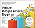 Value Proposition Design: How to Create Products and Services Customers Want (Strategyzer)