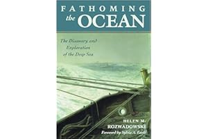 Fathoming the Ocean: The Discovery and Exploration of the Deep Sea
