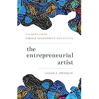 The Entrepreneurial Artist: Lessons from Highly Successful Creatives book cover