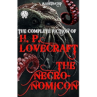 The Necronomicon: The Complete fiction of H.P. Lovecraft (Illustrated) book cover