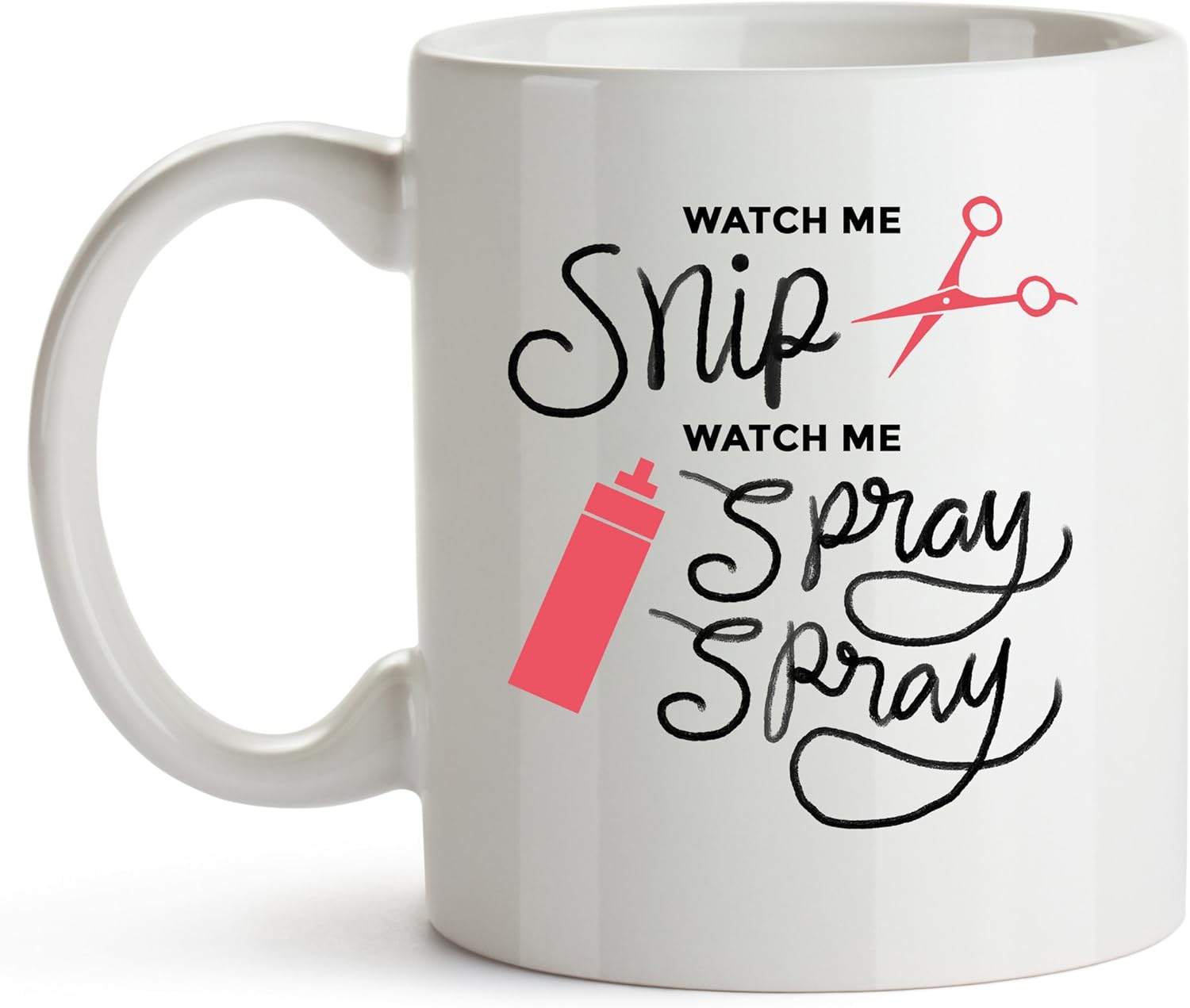 Amazon Com Watch Me Snip Funny Coffee Mug Hair Stylist Gift