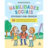 Habilidades sociais: Atividades para crianças: 50 práticas divertidas para entender regras sociais e aprender a fazer amigos,