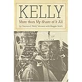 Kelly: More Than My Share of It All