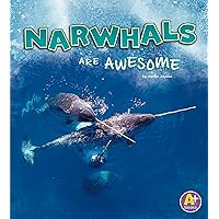 Narwhals Are Awesome (Polar Animals): Jaycox, Jaclyn