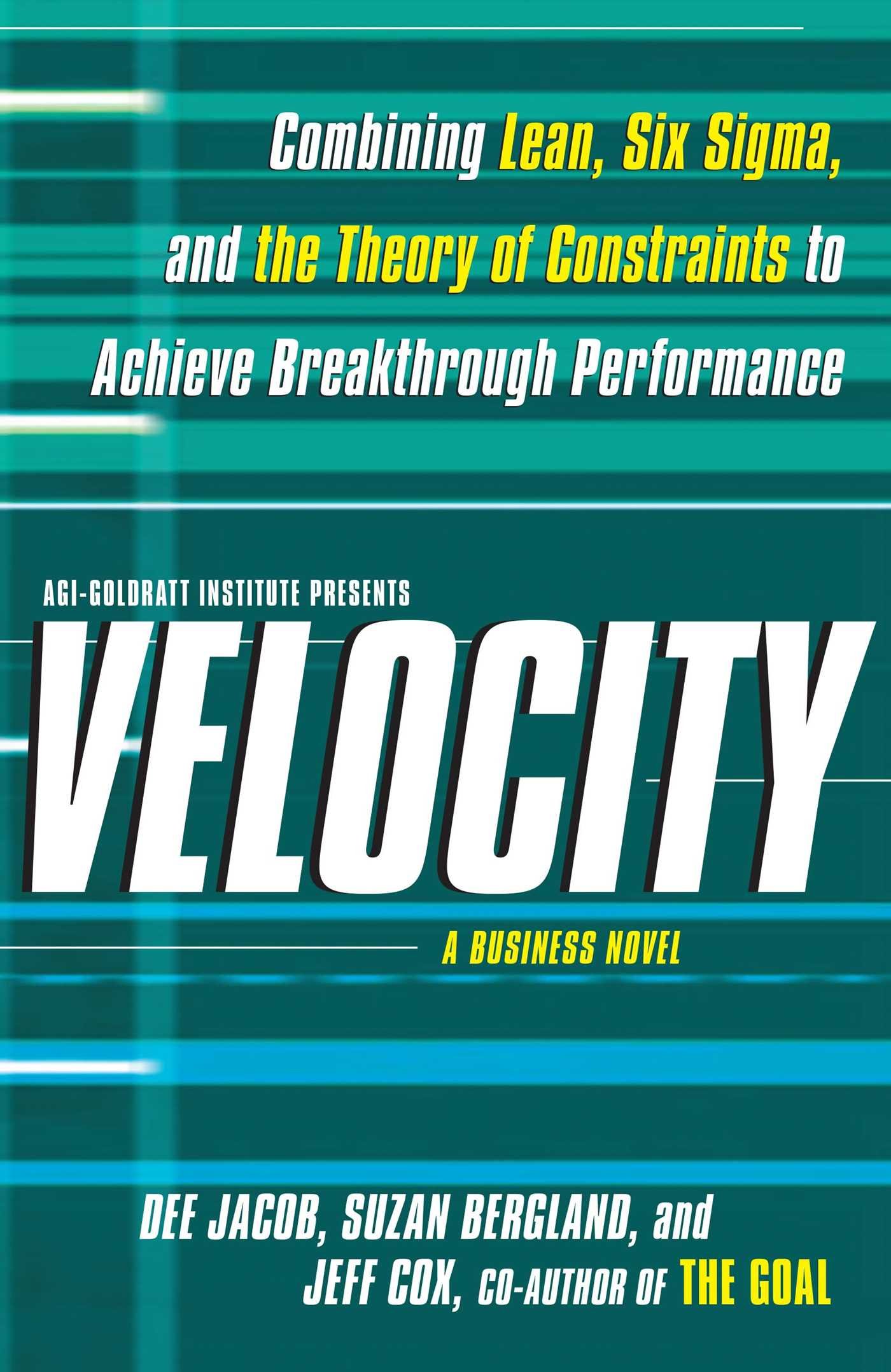 Velocity: Combining Lean, Six Sigma and the Theory