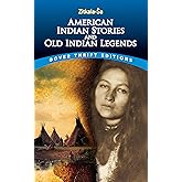 American Indian Stories and Old Indian Legends (Dover Thrift Editions: Short Stories)