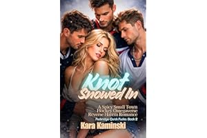Knot Snowed In: A Spicy Small Town Hockey Omegaverse Reverse Harem Romance (Puckridge Quick Pucks)