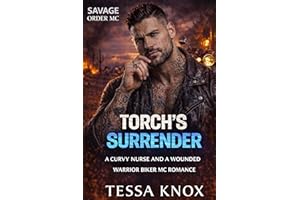 Torch's Surrender: A Curvy Nurse and a Wounded Warrior Biker MC Romance (Savage Order MC Book 9)