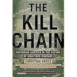 The Kill Chain: Defending America in the Future of High-Tech Warfare