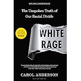 White Rage: The Unspoken Truth of Our Racial Divide