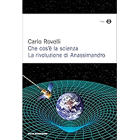Che cos'è la scienza: La rivoluzione di Anassimandro (Italian Edition) book cover