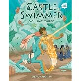 Castle Swimmer: Volume 3 [A Graphic Novel]