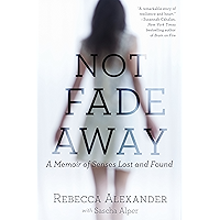 Not Fade Away: A Memoir of Senses Lost and Found book cover