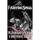 The Fainting Spell: A Dark Ethereal Romance
